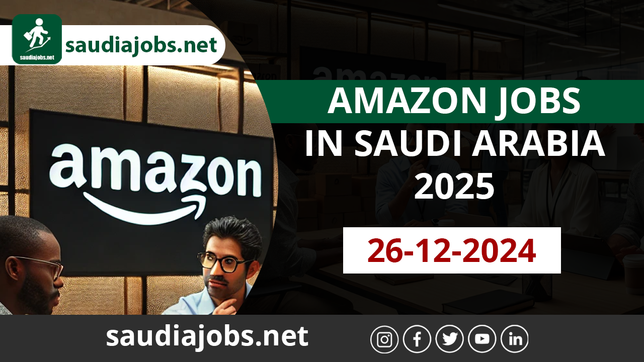 Amazon Jobs in Saudi Arabia 2025 - SaudiaJobs