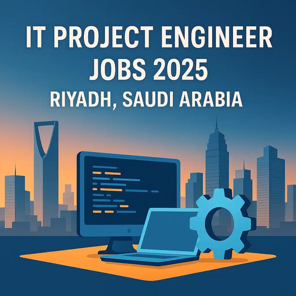 IT Project Engineer Jobs 2025 in Riyadh